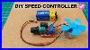 How To Make A Simple DC Motor Speed Controller Diy Pwm Regulator