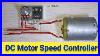 How To Make Simple DC Motor Speed Controller DC Motor Controller