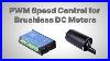 Pwm Speed Control For Brushless DC Motors